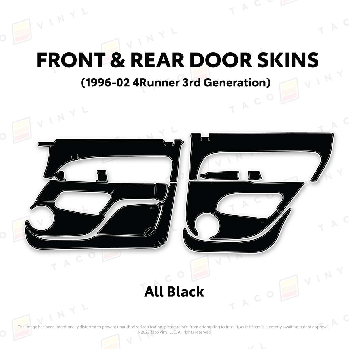 Taco Vinyl Protective Vinyl Front & Rears / All Black (Most Popular) 1996-2002 4Runner Door Skins