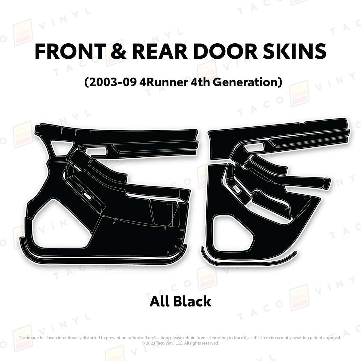 Taco Vinyl Protective Vinyl Front & Rears / All Black (Most Popular) 2003-2009 4Runner Door Skins