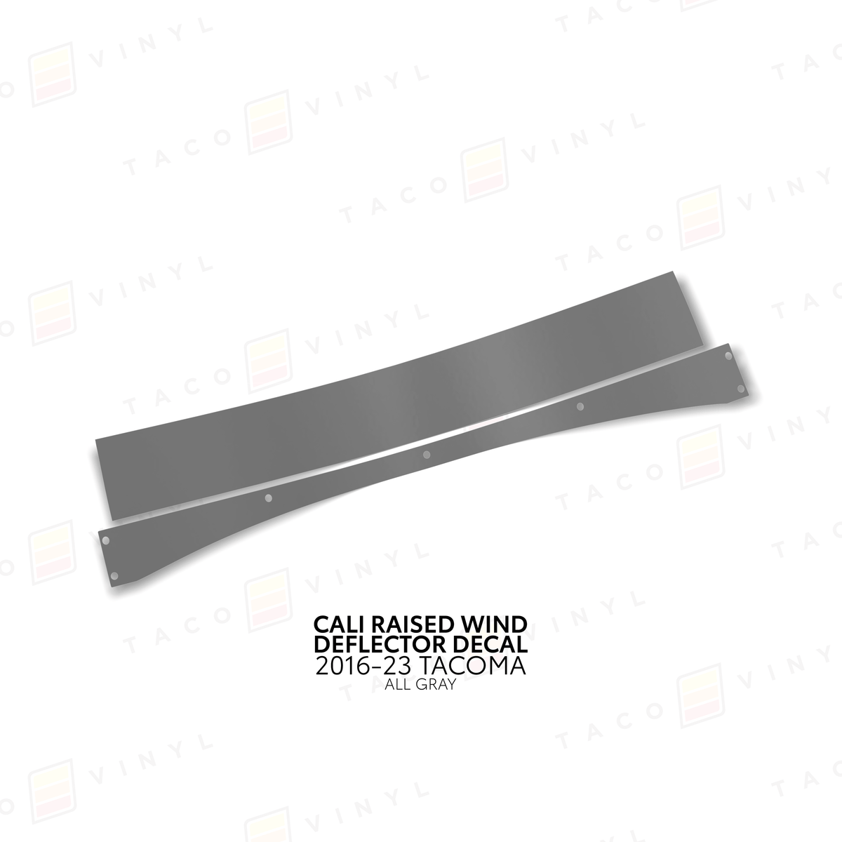 Taco Vinyl Vinyl All Gray / 2016-2023 Tacoma Cali Raised Wind Deflector Decal